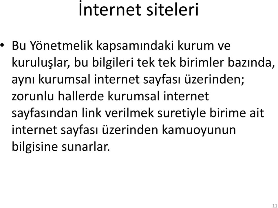 üzerinden; zorunlu hallerde kurumsal internet sayfasından link verilmek