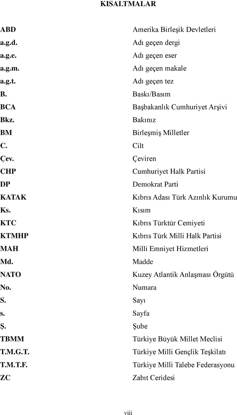 Çeviren CHP Cumhuriyet Halk Partisi DP Demokrat Parti KATAK Kıbrıs Adası Türk Azınlık Kurumu Ks.