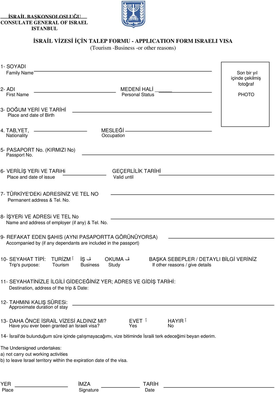 (KIRMIZI No) Passport No. 6- VERĐLĐŞ YERi VE TARiHi GEÇERLĐLĐK TARĐHĐ Place and date of issue Valid until 7- TÜRKĐYE'DEKi ADRESĐNĐZ VE TEL NO Permanent address & Tel. No. 8- ĐŞYERi VE ADRESi VE TEL No Name and address of employer (if any) & Tel.