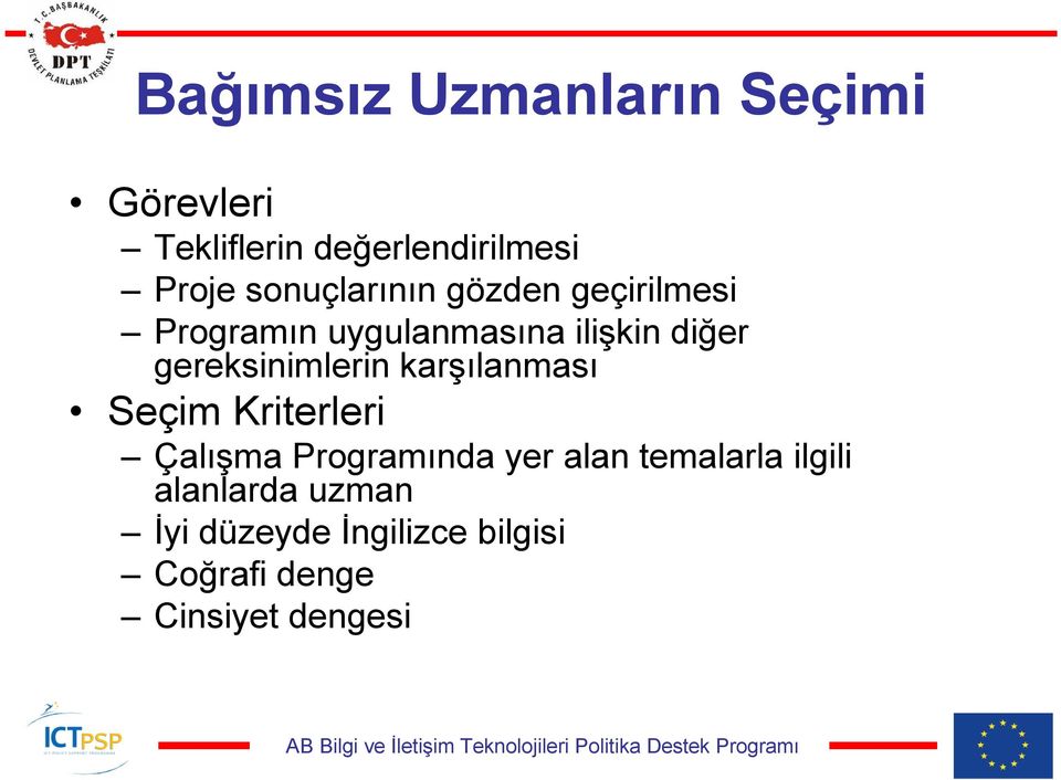 gereksinimlerin karşılanması Seçim Kriterleri Çalışma Programında yer alan