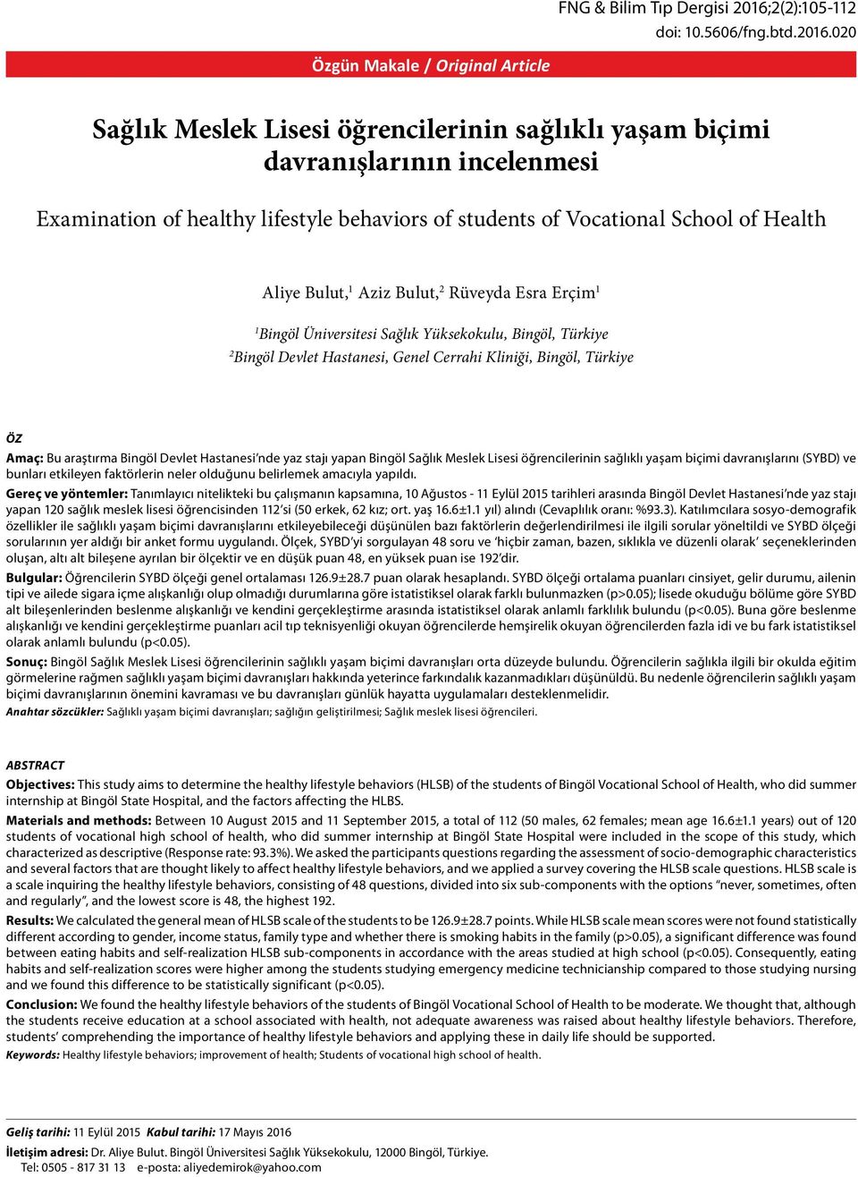 020 Özgün Makale / Original Article Sağlık Meslek Lisesi öğrencilerinin sağlıklı yaşam biçimi davranışlarının incelenmesi Examination of healthy lifestyle behaviors of students of Vocational School