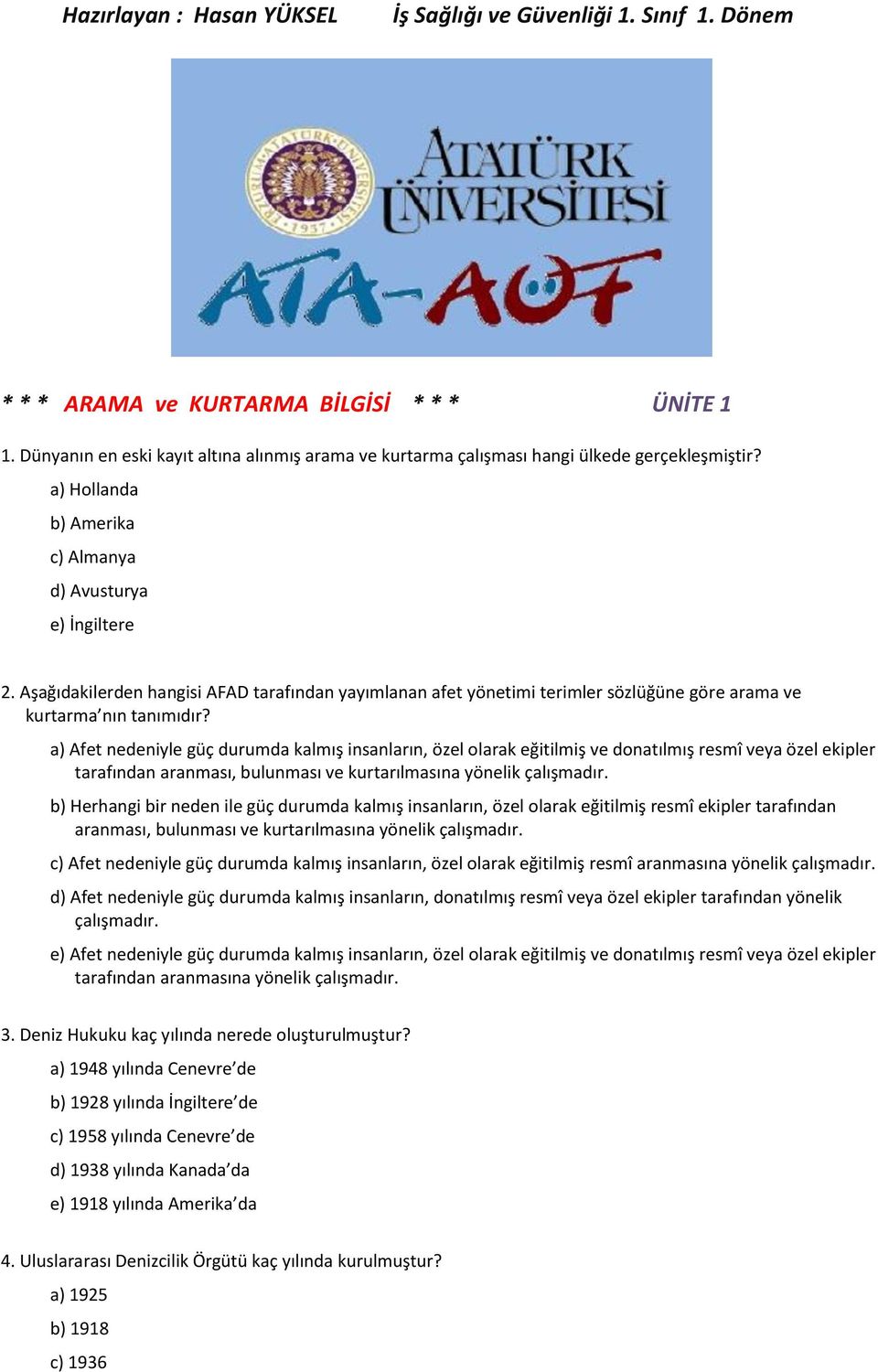 Aşağıdakilerden hangisi AFAD tarafından yayımlanan afet yönetimi terimler sözlüğüne göre arama ve kurtarma nın tanımıdır?