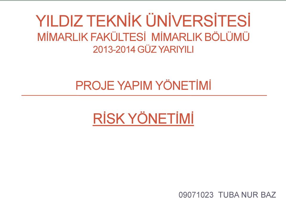 GÜZ YARIYILI PROJE YAPIM YÖNETİMİ