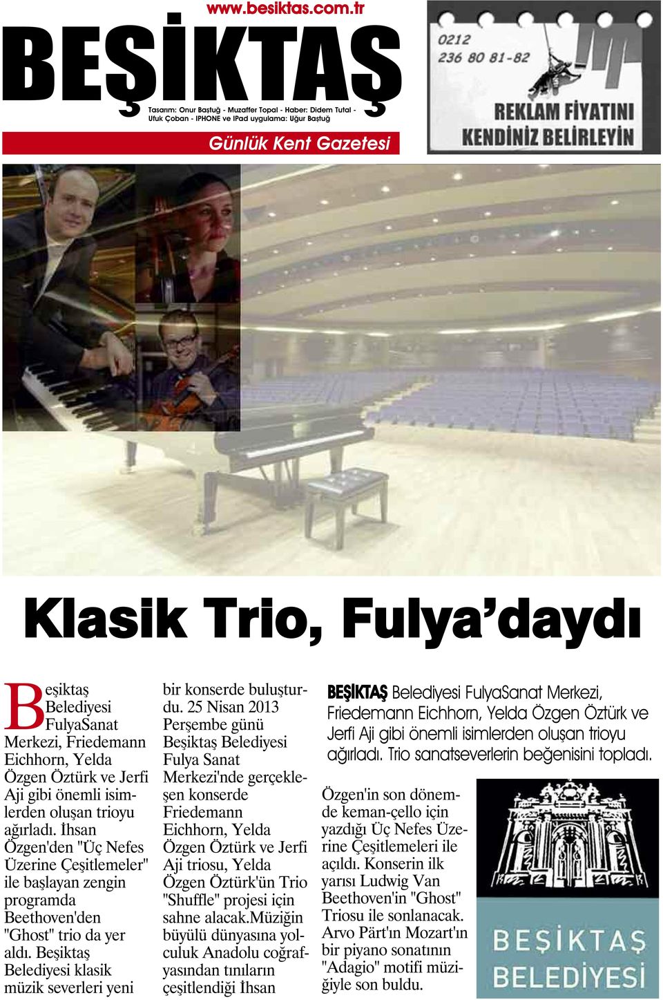 25 Nisan 2013 Perşembe günü Beşiktaş Belediyesi Fulya Sanat Merkezi'nde gerçekleşen konserde Friedemann Eichhorn, Yelda Özgen Öztürk ve Jerfi Aji triosu, Yelda Özgen Öztürk'ün Trio "Shuffle" projesi