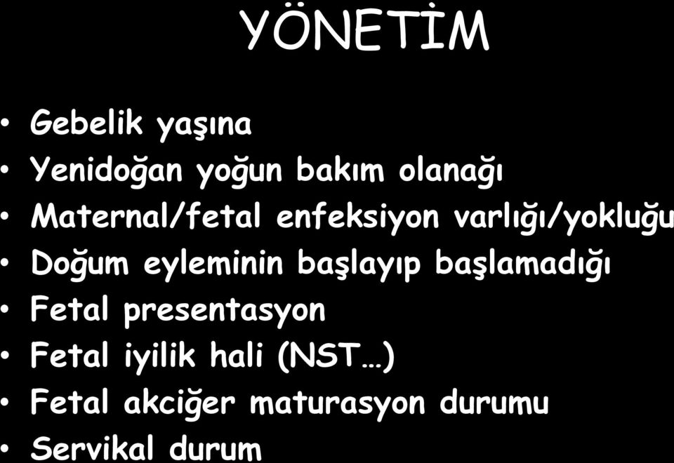 eyleminin başlayıp başlamadığı Fetal presentasyon Fetal