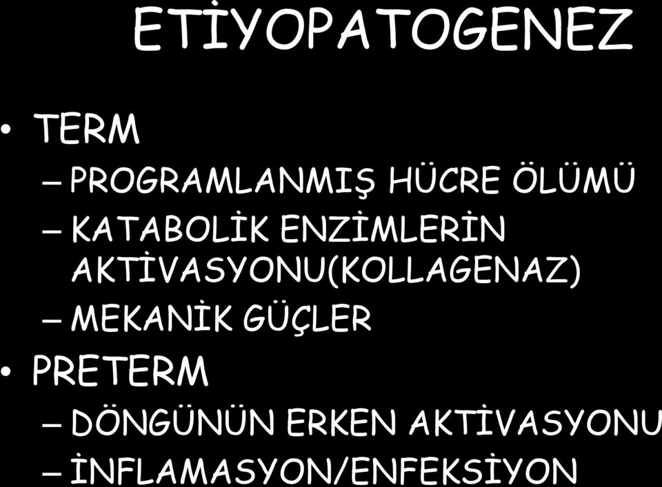 AKTİVASYONU(KOLLAGENAZ) MEKANİK GÜÇLER