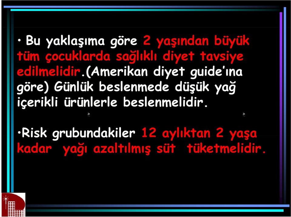 (amerikan diyet guide ına göre) Günlük beslenmede düşük yağ ğ