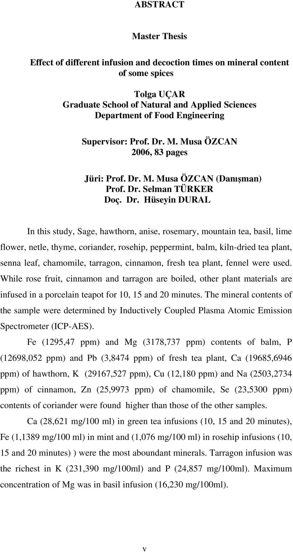 M. Musa ÖZCAN 2006, 83 pages Jüri: Prof. Dr.