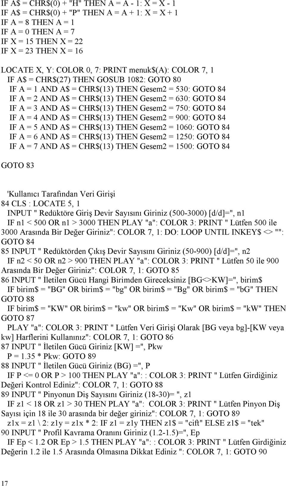 CHR$(13) THEN Gesem2 = 750: GOTO 84 IF A = 4 AND A$ = CHR$(13) THEN Gesem2 = 900: GOTO 84 IF A = 5 AND A$ = CHR$(13) THEN Gesem2 = 1060: GOTO 84 IF A = 6 AND A$ = CHR$(13) THEN Gesem2 = 1250: GOTO 84