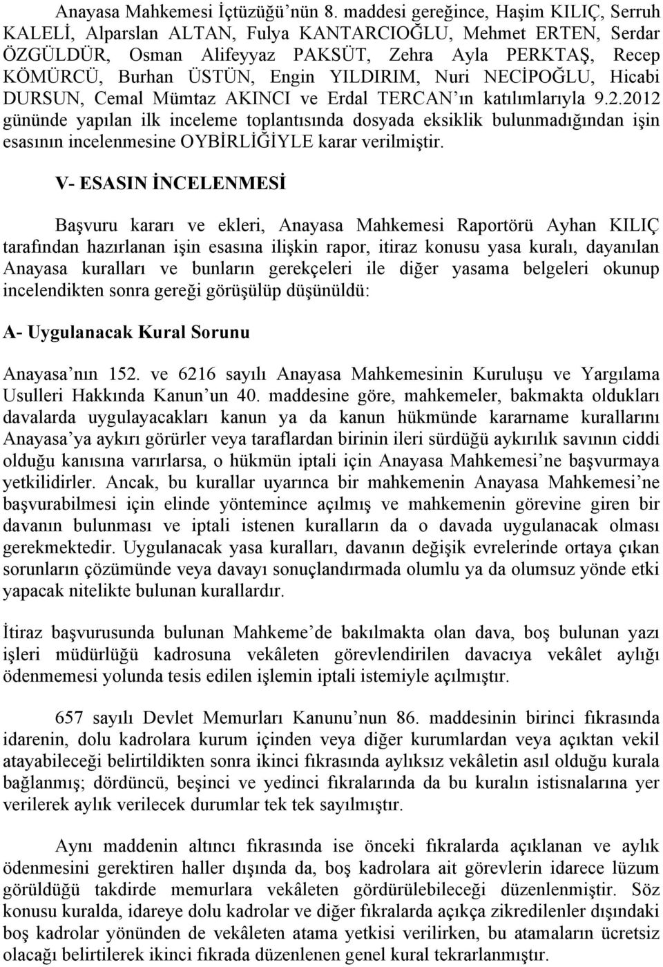 YILDIRIM, Nuri NECİPOĞLU, Hicabi DURSUN, Cemal Mümtaz AKINCI ve Erdal TERCAN ın katılımlarıyla 9.2.