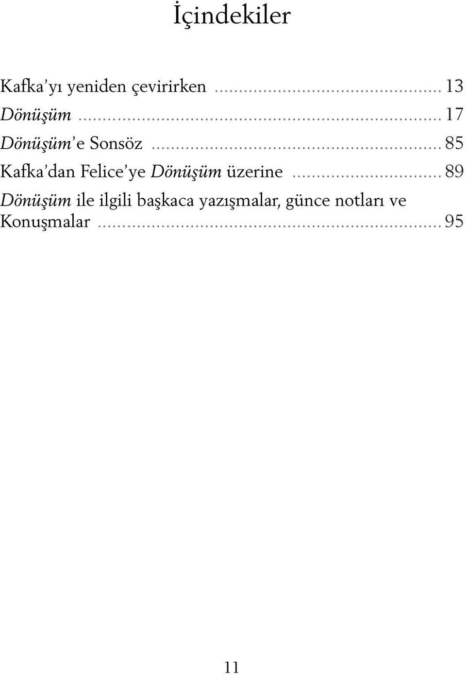 .. 85 Kafka dan Felice ye Dönüşüm üzerine.