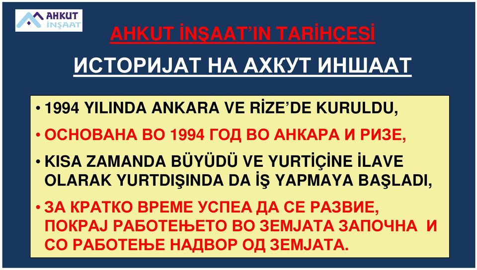 YURTİÇİNE İLAVE OLARAK YURTDIŞINDA DA İŞ YAPMAYA BAŞLADI, ЗА КРАТКО ВРЕМЕ УСПЕА