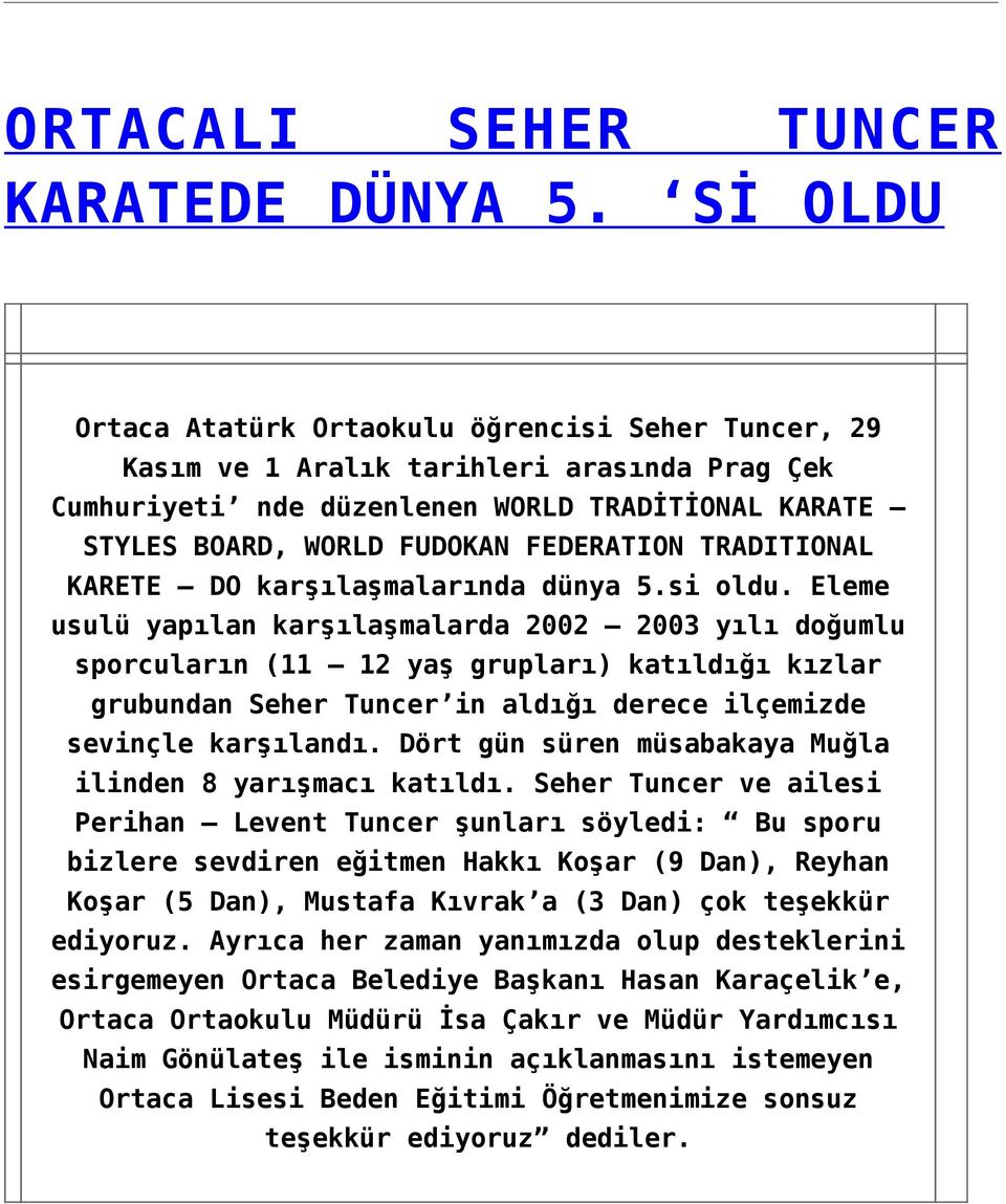 TRADITIONAL KARETE DO karşılaşmalarında dünya 5.si oldu.