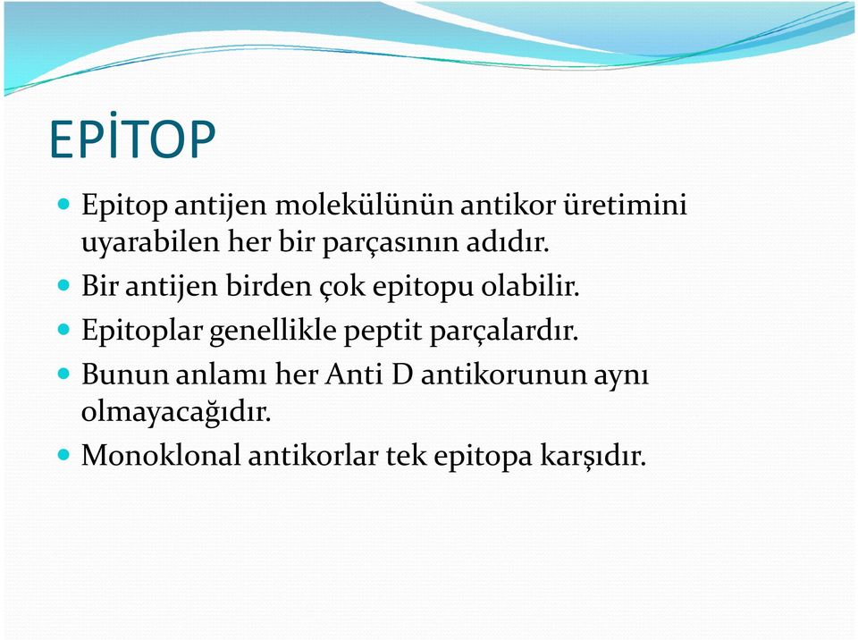 Epitoplar genellikle peptit parçalardır.