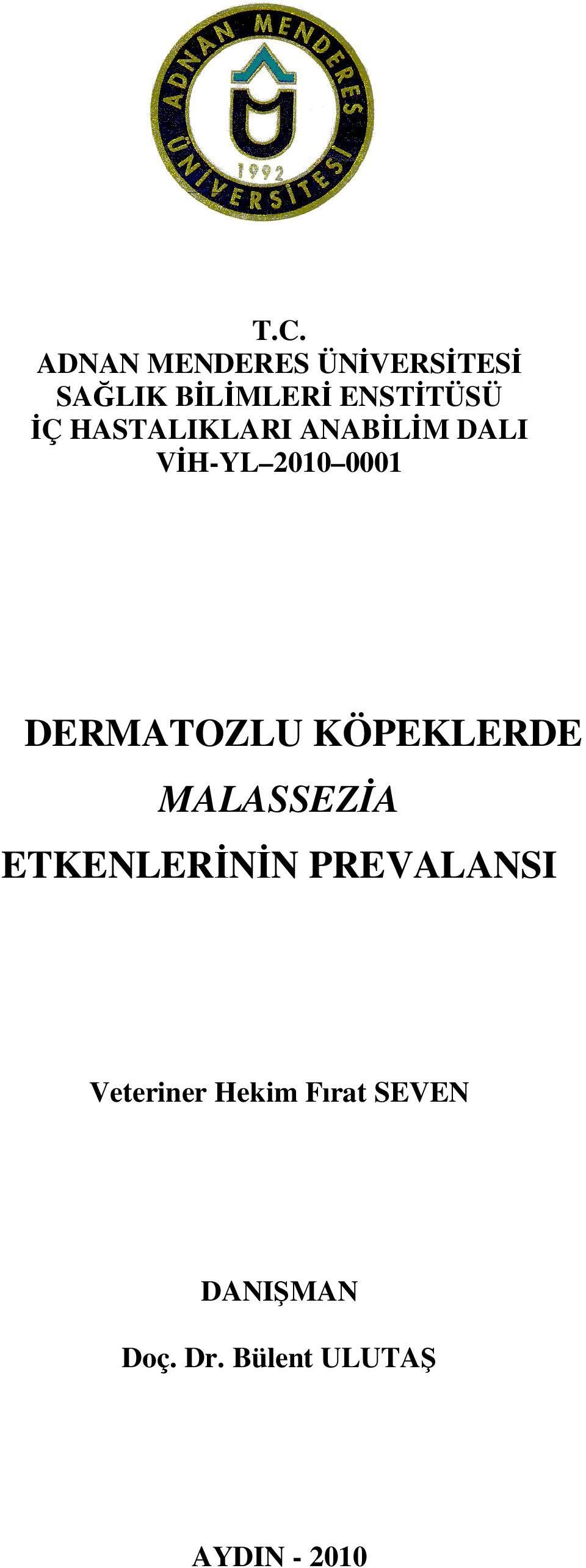 DERMATOZLU KÖPEKLERDE MALASSEZİA ETKENLERİNİN PREVALANSI