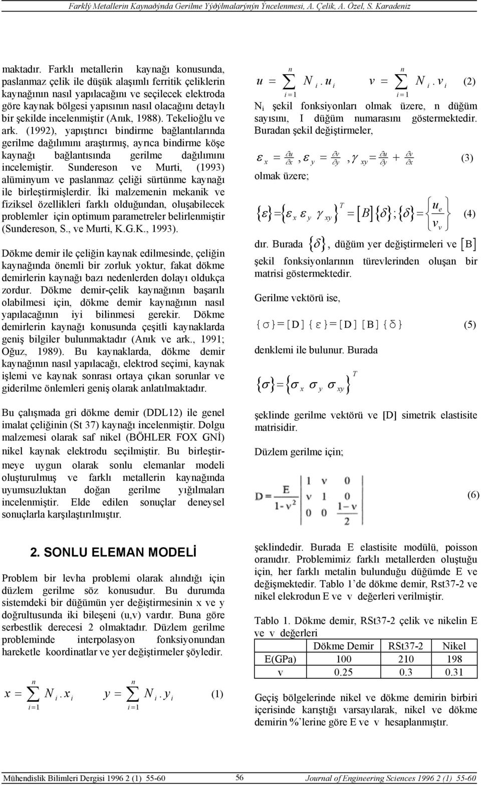 bir şekilde incelenmiştir (Anık, 1988). Tekelioğlu ve ark.