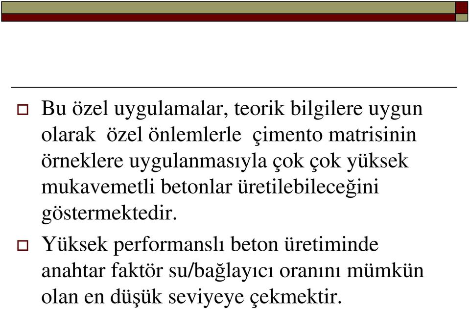 betonlar üretilebileceğini göstermektedir.