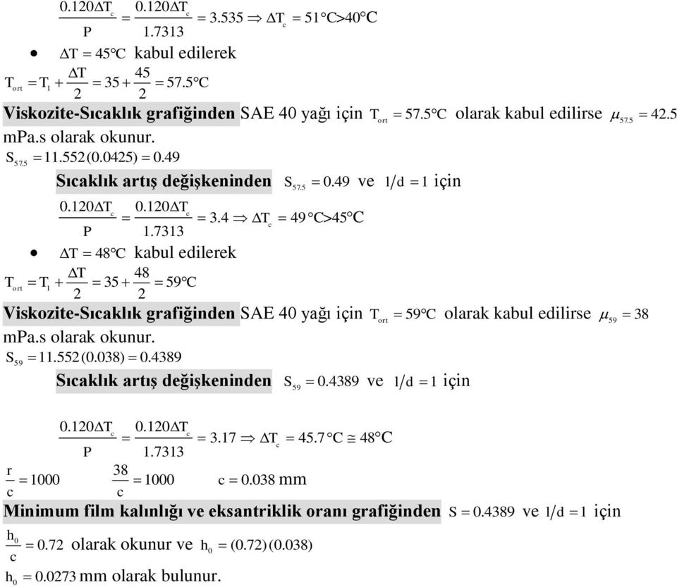 s olaak okunu. 5(0.08) 59 0.489 ıaklık atış değişkeninden 59 0.489 57.