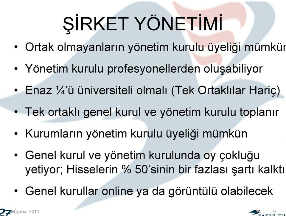 kurulu toplanır Kurumların yönetim kurulu üyeliği mümkün Genel kurul ve yönetim kurulunda oy çokluğu