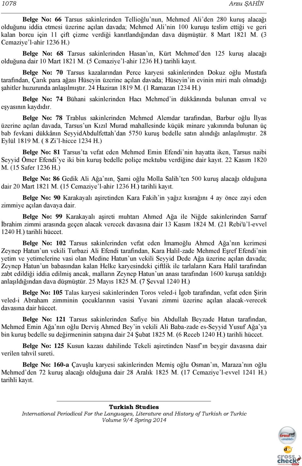 ) Belge No: 68 Tarsus sakinlerinden Hasan ın, Kürt Mehmed den 125 kuruş alacağı olduğuna dair 10 Mart 1821 M. (5 Cemaziye l-ahir 1236 H.) tarihli kayıt.