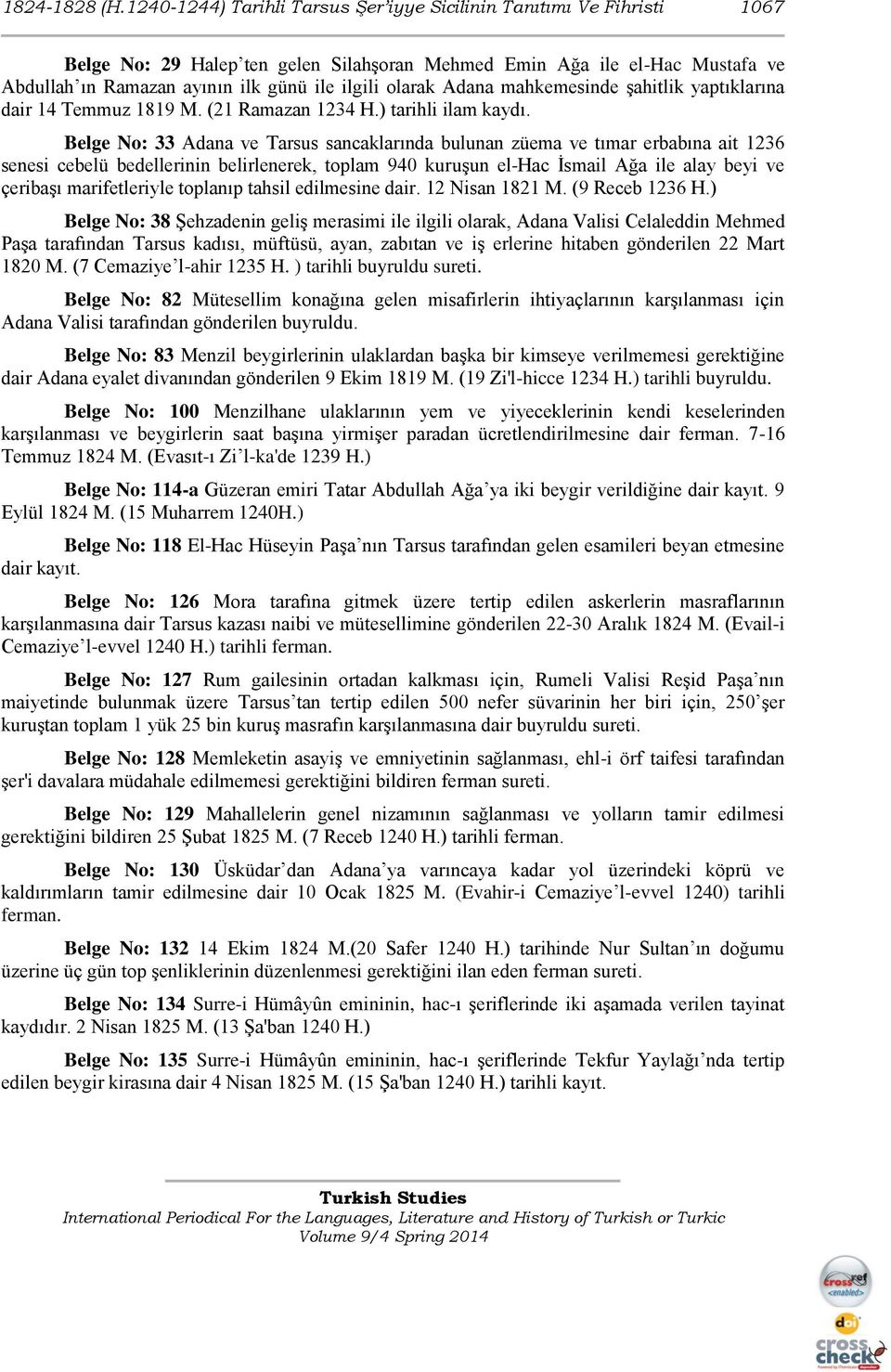 olarak Adana mahkemesinde şahitlik yaptıklarına dair 14 Temmuz 1819 M. (21 Ramazan 1234 H.) tarihli ilam kaydı.