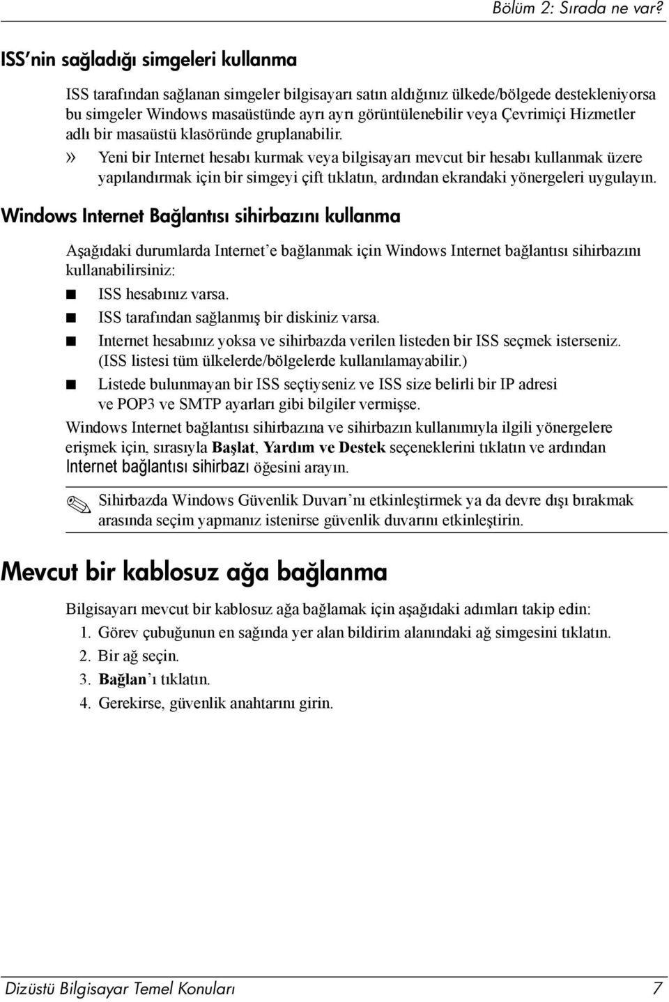 Çevrimiçi Hizmetler adlı bir masaüstü klasöründe gruplanabilir.