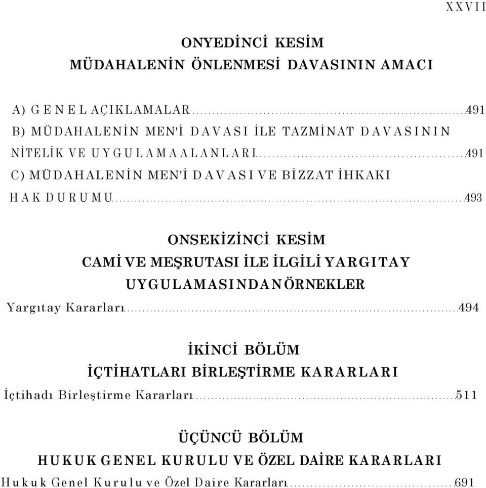 MEŞRUTASI İLE İLGİLİ YARGITAY UYGULAMASINDAN ÖRNEKLER Yargıtay Kararları 494 İKİNCİ BÖLÜM İÇTİHATLARI BİRLEŞTİRME KARARLARI