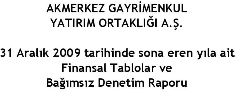 31 Aralık 2009 tarihinde sona