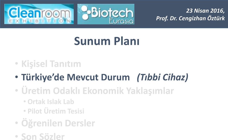 Dr. Cengizhan Öztürk Sunum Planı Kişisel Tanıtım Türkiye de Mevcut Durum (Tıbbi