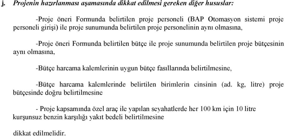 ile yapılan seyahatlerde her 100 km için 10 litre