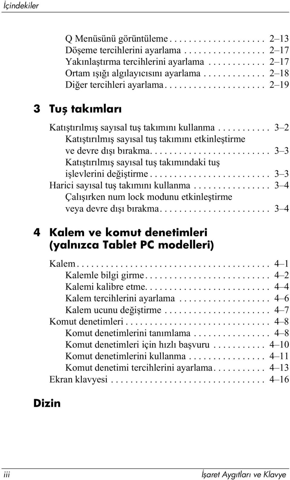 .......... 3 2 Katıştırılmış sayısal tuş takımını etkinleştirme ve devre dışı bırakma......................... 3 3 Katıştırılmış sayısal tuş takımındaki tuş işlevlerini değiştirme.