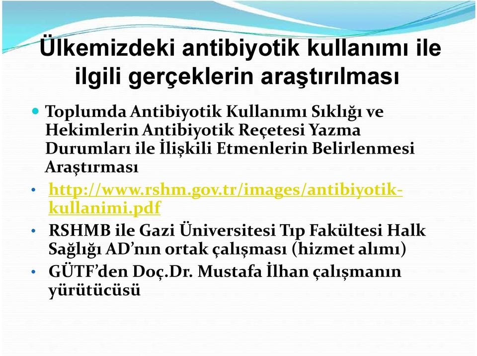Araştırması http://www.rshm.gov.tr/images/antibiyotikkullanimi.