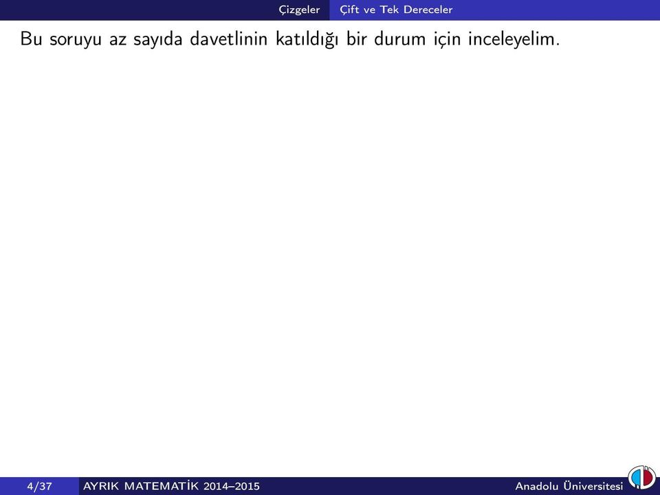 durum için inceleyelim.