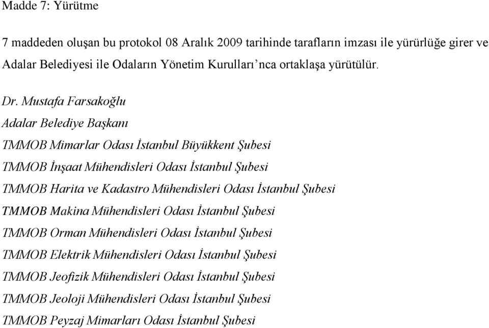 Mustafa Farsakoğlu Adalar Belediye Başkanı TMMOB Mimarlar Odası İstanbul Büyükkent Şubesi TMMOB İnşaat Mühendisleri Odası İstanbul Şubesi TMMOB Harita ve Kadastro