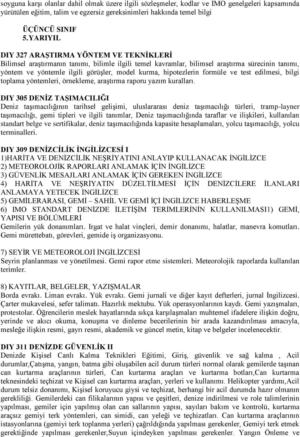 hipotezlerin formüle ve test edilmesi, bilgi toplama yöntemleri, örnekleme, araştırma raporu yazım kuralları.