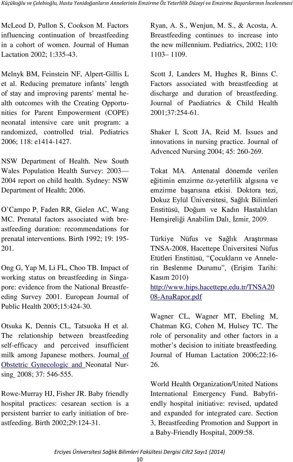 randomized, controlled trial. Pediatrics 2006; 118: e1414-1427. NSW Department of Health. New South Wales Population Health Survey: 2003 2004 report on child health.