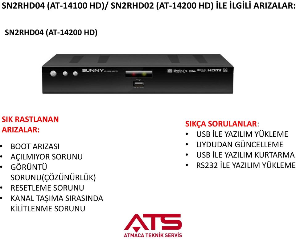 SORUNU(ÇÖZÜNÜRLÜK) RESETLEME SORUNU KANAL TAŞIMA SIRASINDA KİLİTLENME SORUNU SIKÇA