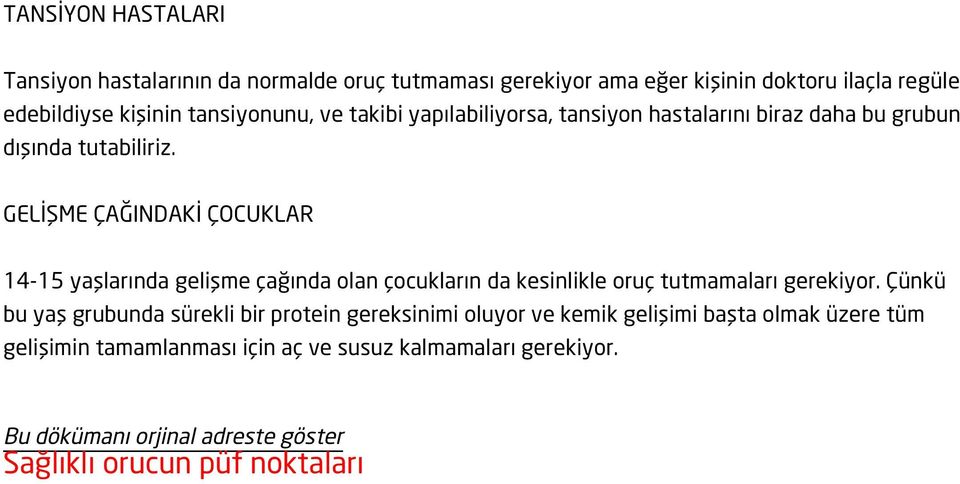 GELİŞME ÇAĞINDAKİ ÇOCUKLAR 14-15 yaşlarında gelişme çağında olan çocukların da kesinlikle oruç tutmamaları gerekiyor.