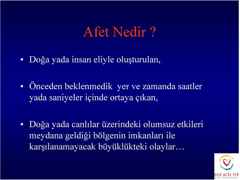 zamanda saatler yada saniyeler içinde ortaya çıkan, Doğa yada