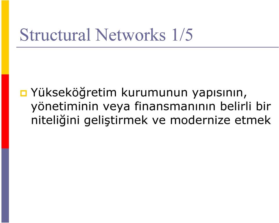 yönetiminin veya finansmanının