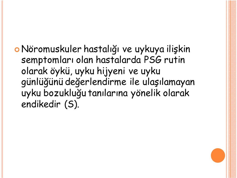 ve uyku günlüğünü değerlendirme ile ulaşılamayan