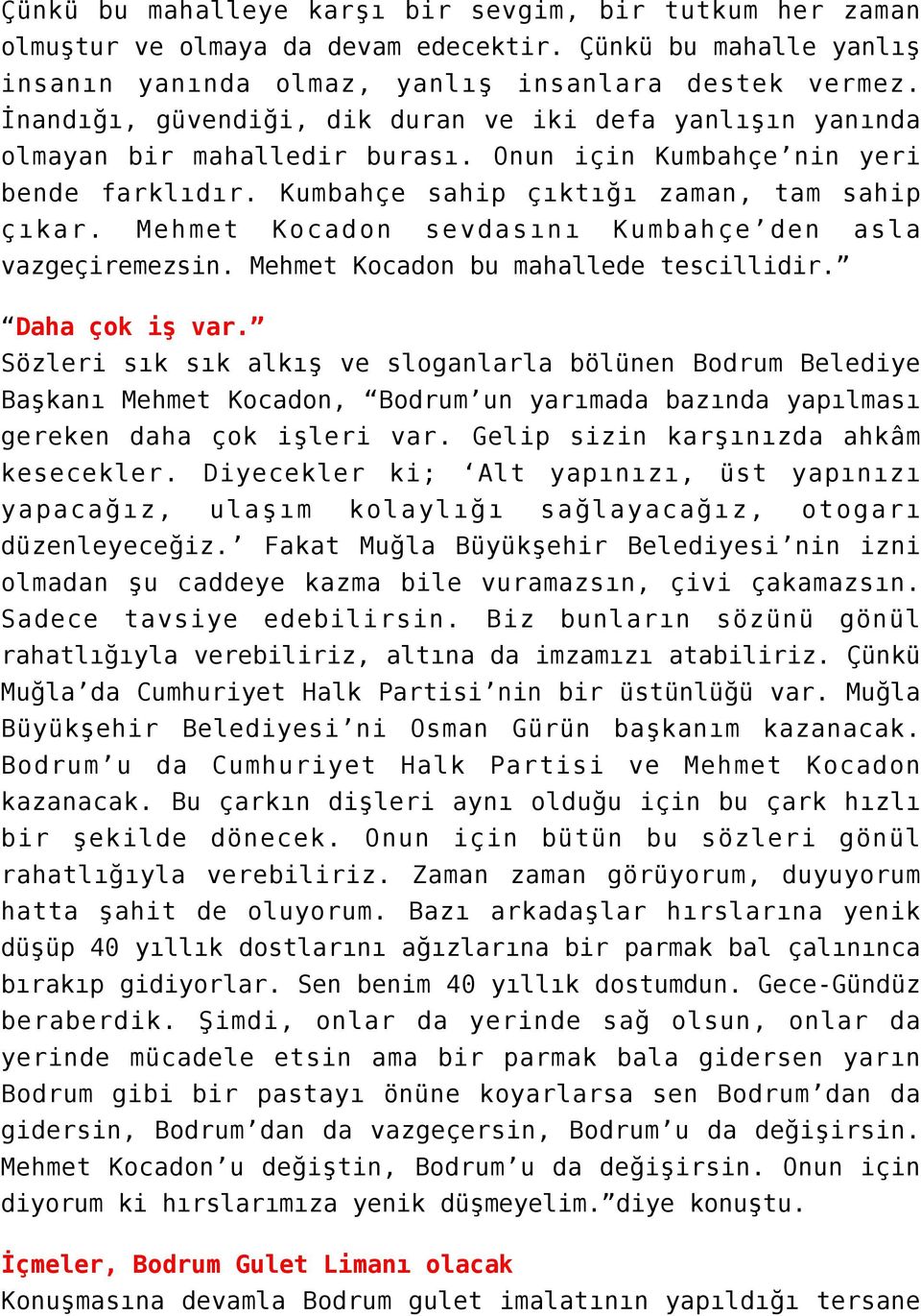 Mehmet Kocadon sevdasını Kumbahçe den asla vazgeçiremezsin. Mehmet Kocadon bu mahallede tescillidir. Daha çok iş var.