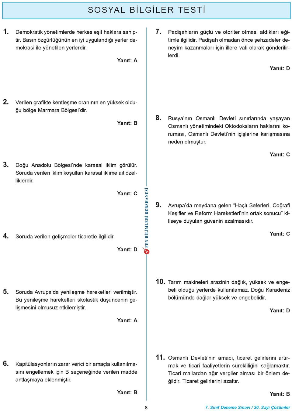 Verilen grafikte kentleþme oranýnýn en yüksek olduðu bölge Marmara Bölgesi dir. 8.