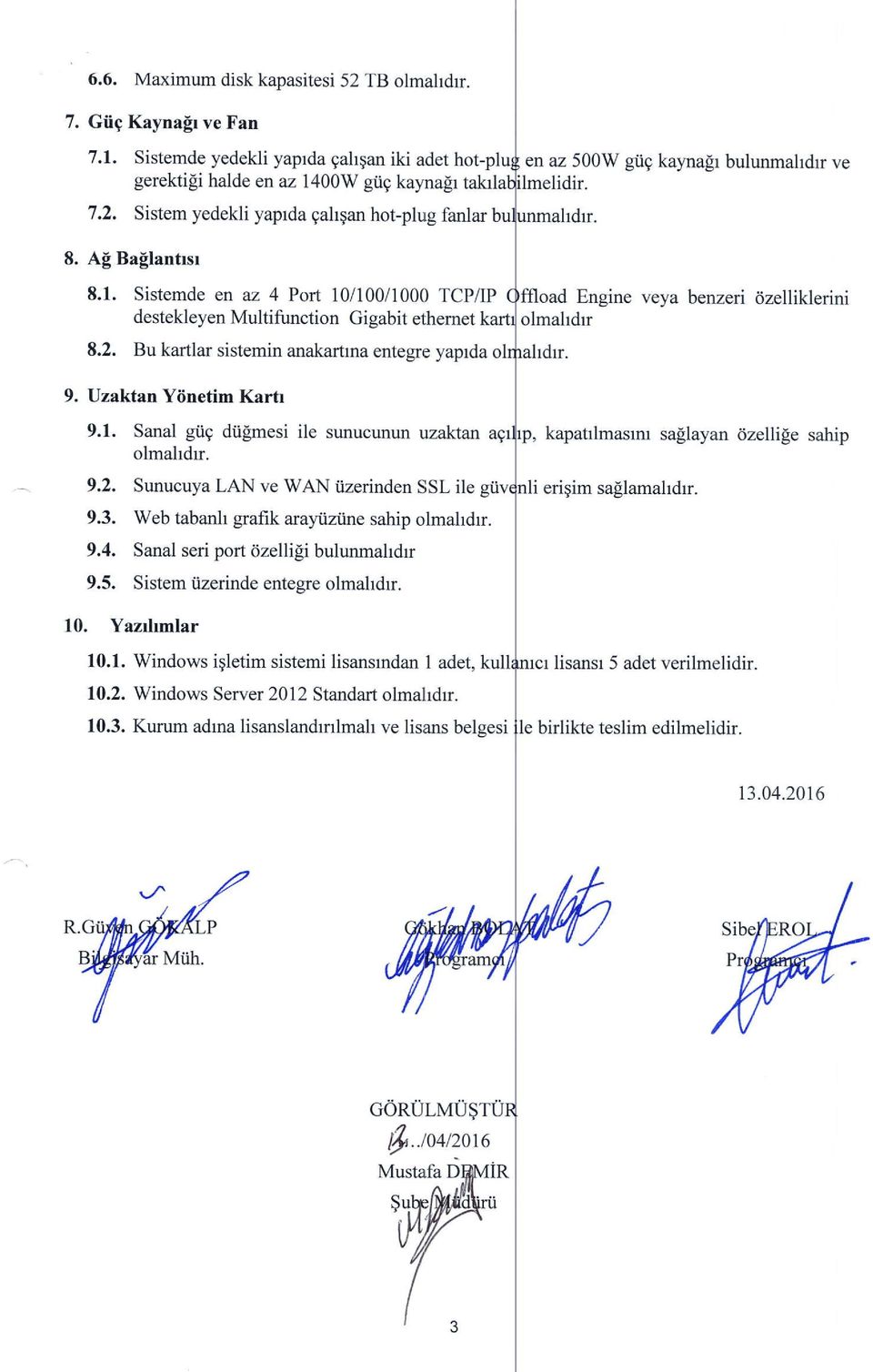 Uzaktan Yiinetim Karh 9.I. Sanal giig diigmesi ile sunucunun uzaktan olmahdrr. Engine veya benzeri dzelliklerini olmahdrr drr. kapatrlmasrm sallayan 6zel1iSe sahip 9.2. 9.3. 9.4. 9.5.