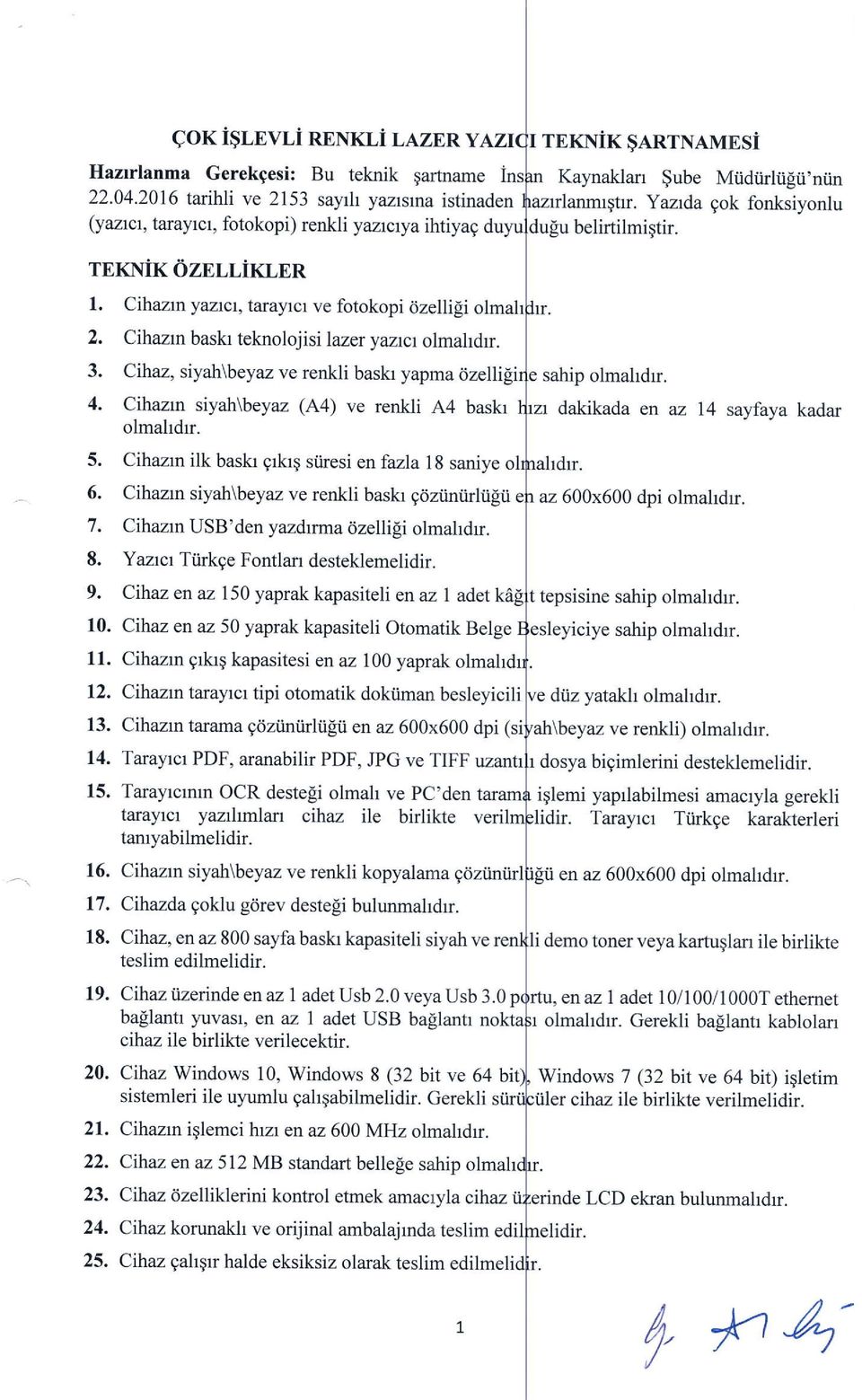 4. 6. 8. Clhaznyanu, taraytcr ve fotokopi dzellili o Cihazrn basla teknolojisi lazer yazrcr olmahdr.