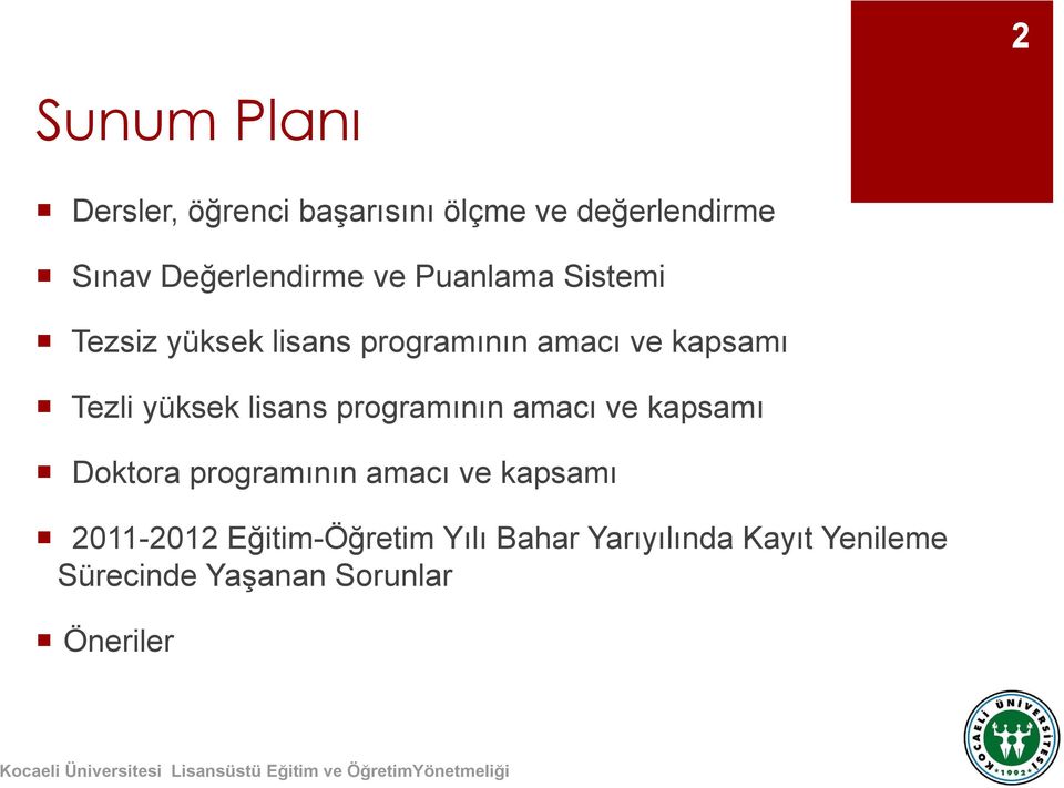 lisans programının amacı ve kapsamı Doktora programının amacı ve kapsamı 2011-2012