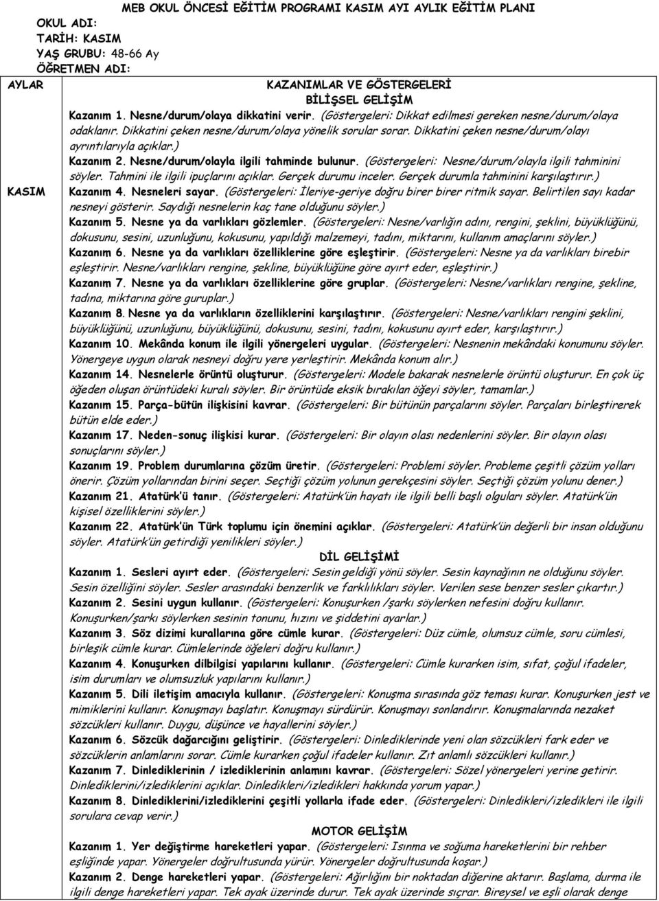 Dikkatini çeken nesne/durum/olayı ayrıntılarıyla açıklar.) Kazanım 2. Nesne/durum/olayla ilgili tahminde bulunur. (Göstergeleri: Nesne/durum/olayla ilgili tahminini söyler.