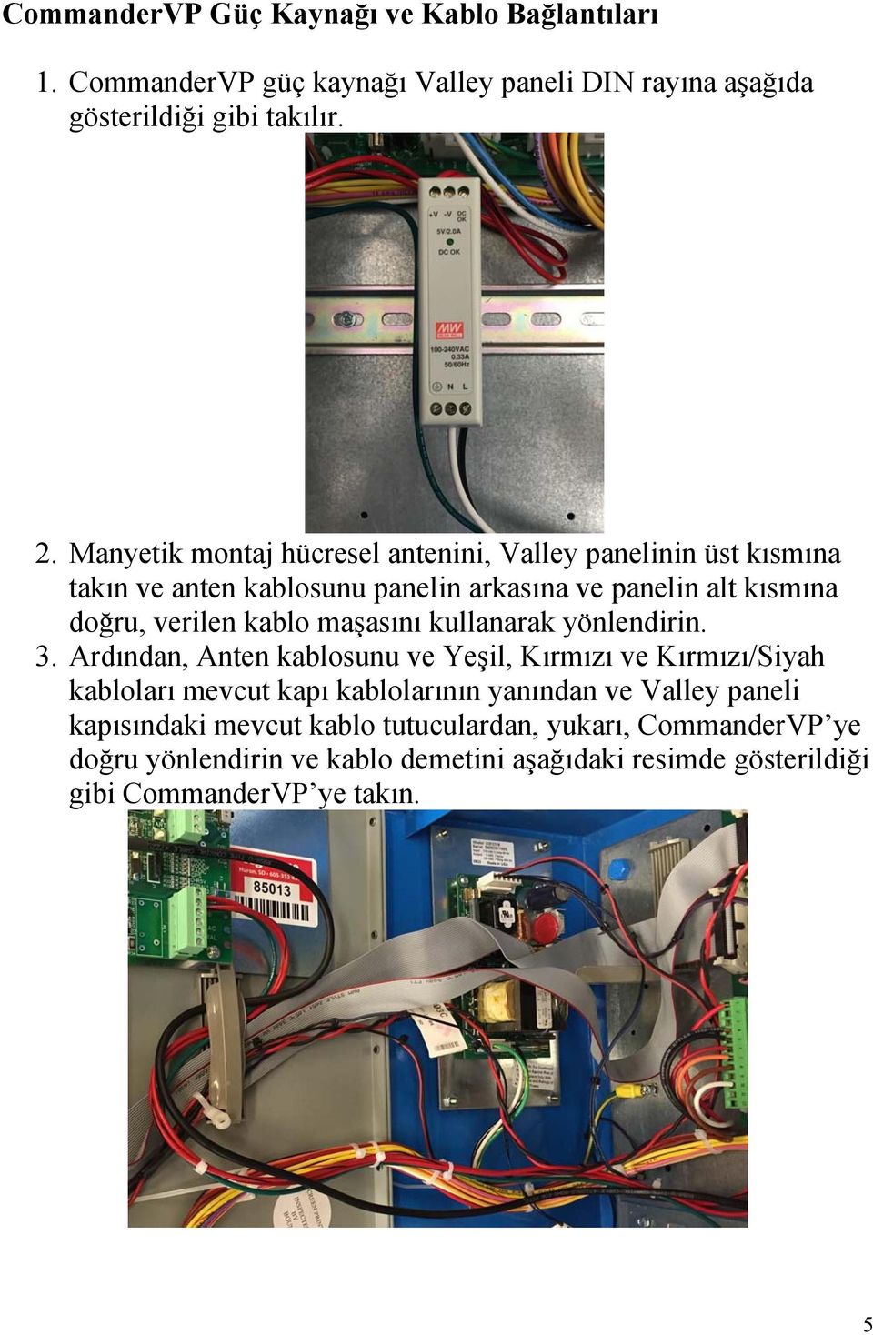 maşasını kullanarak yönlendirin. 3.