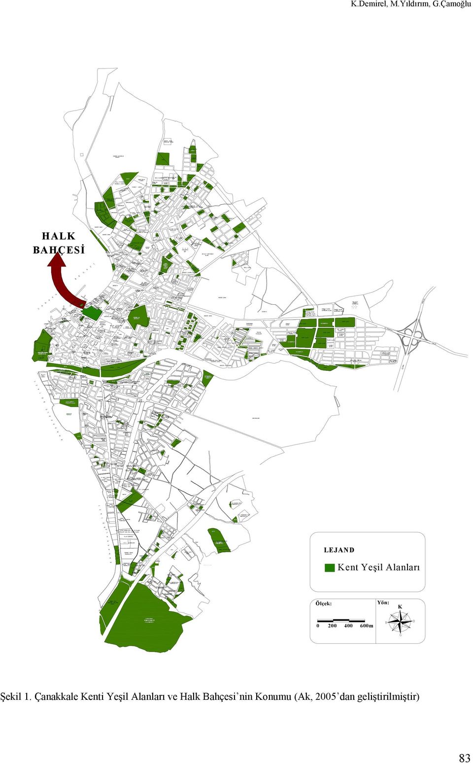 Ölçek: Yö: K 0 200 400 600m Şekil 1.