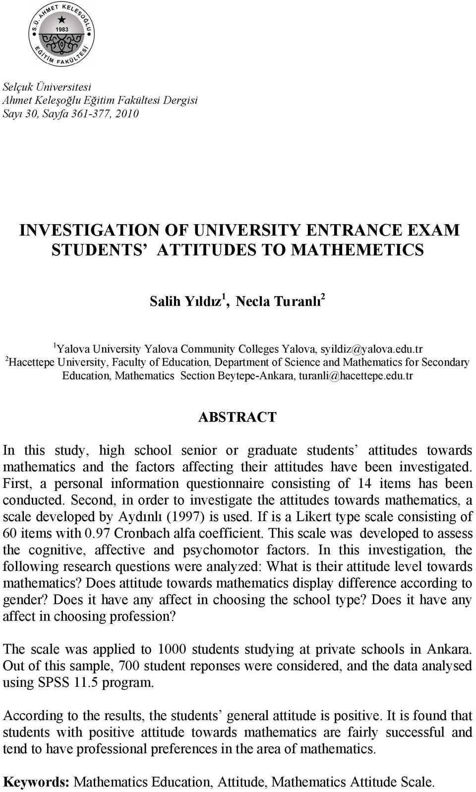 tr 2 Hacettepe University, Faculty of Education, Department of Science and Mathematics for Secondary Education, Mathematics Section Beytepe-Ankara, turanli@hacettepe.edu.